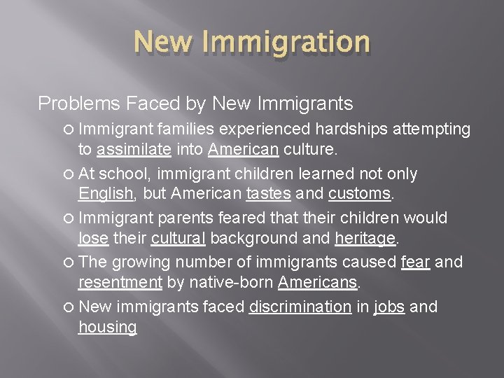 New Immigration Problems Faced by New Immigrants Immigrant families experienced hardships attempting to assimilate