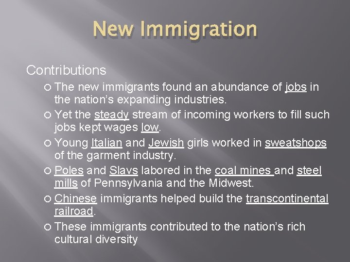 New Immigration Contributions The new immigrants found an abundance of jobs in the nation’s