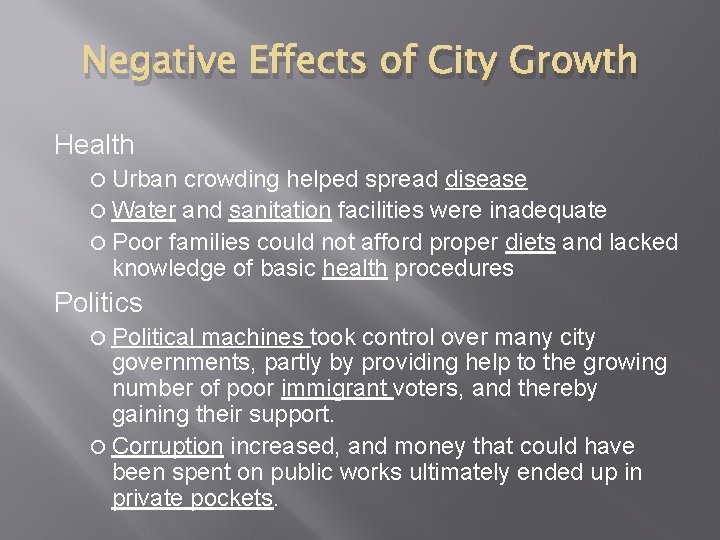 Negative Effects of City Growth Health Urban crowding helped spread disease Water and sanitation
