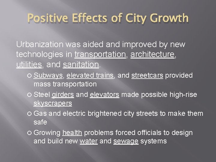 Positive Effects of City Growth Urbanization was aided and improved by new technologies in