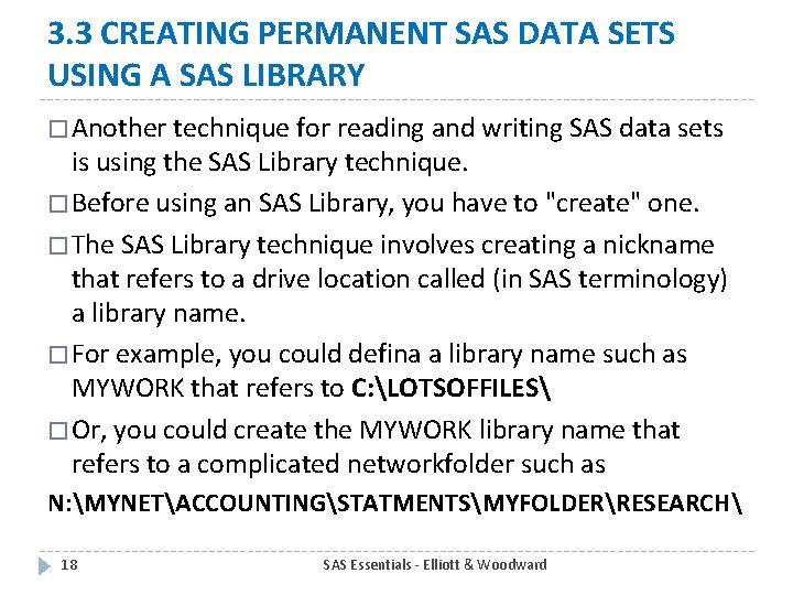 3. 3 CREATING PERMANENT SAS DATA SETS USING A SAS LIBRARY � Another technique