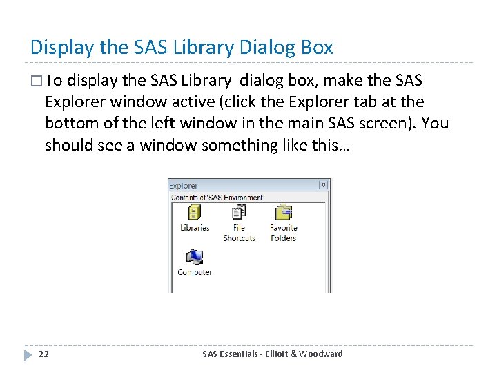 Display the SAS Library Dialog Box � To display the SAS Library dialog box,