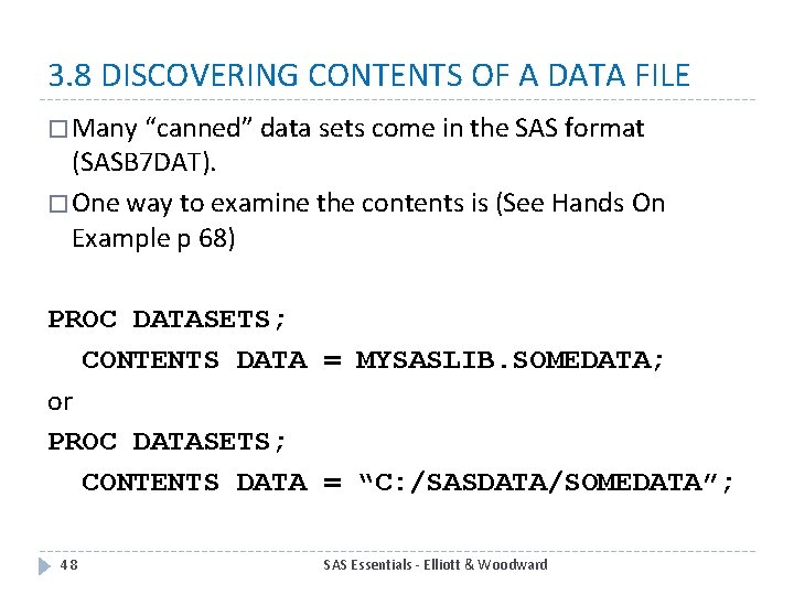 3. 8 DISCOVERING CONTENTS OF A DATA FILE � Many “canned” data sets come