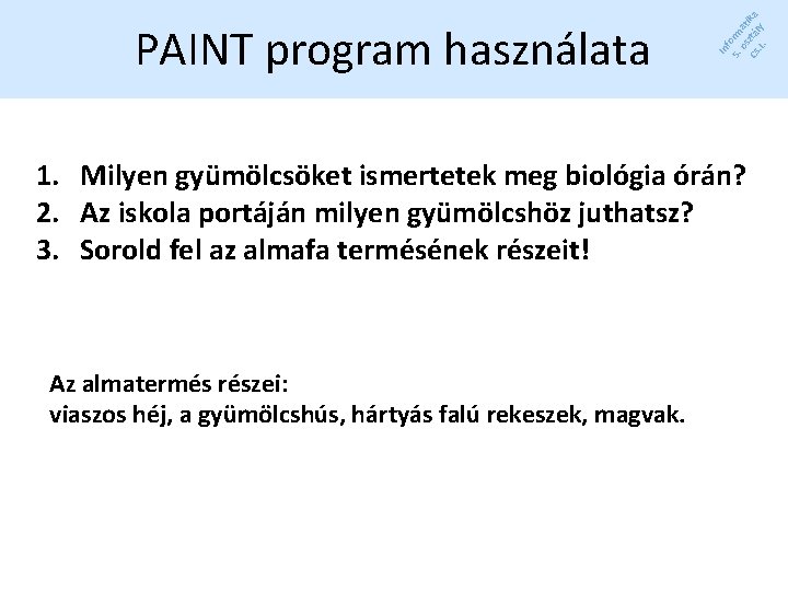 In f 5. orm os at Cs ztá ika. L. ly PAINT program használata In f 5. orm os at Cs ztá ika. L. ly PAINT program használata