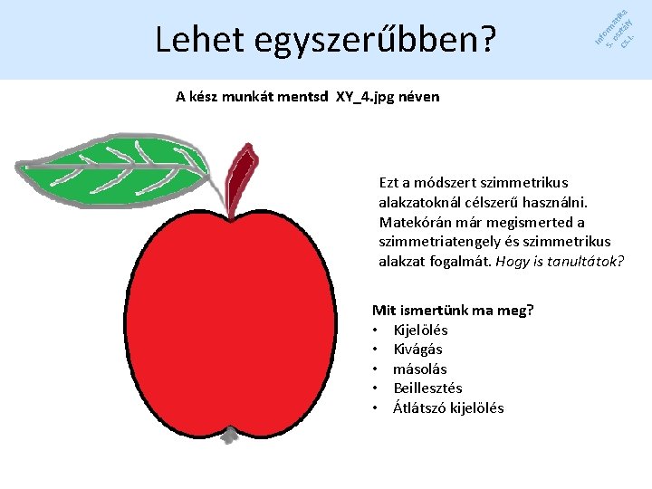 In f 5. orm os at Cs ztá ika. L. ly Lehet egyszerűbben? A In f 5. orm os at Cs ztá ika. L. ly Lehet egyszerűbben? A