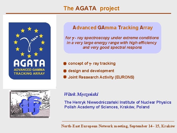 The AGATA project Advanced GAmma Tracking Array for g - ray spectroscopy under extreme