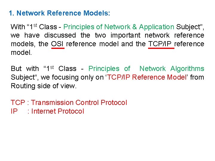 1. Network Reference Models: With “ 1 st Class - Principles of Network &