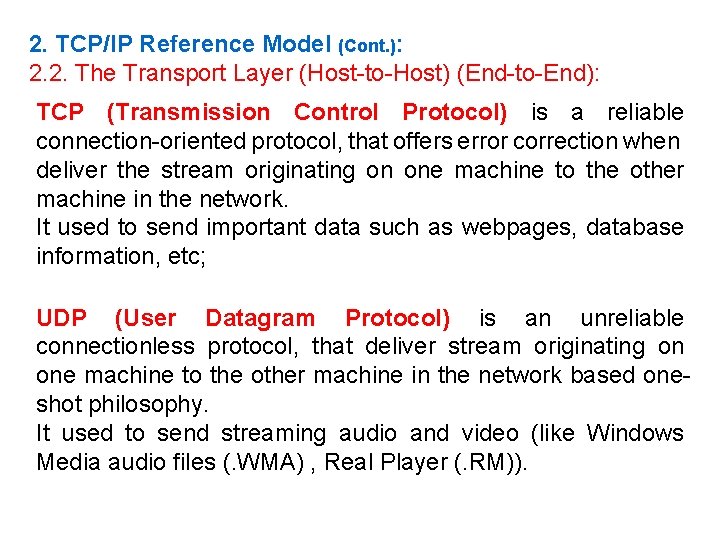 2. TCP/IP Reference Model (Cont. ): 2. 2. The Transport Layer (Host-to-Host) (End-to-End): TCP