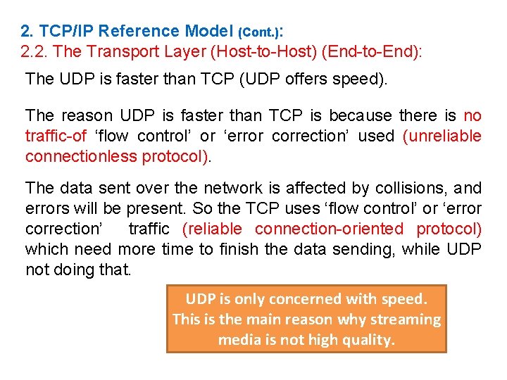 2. TCP/IP Reference Model (Cont. ): 2. 2. The Transport Layer (Host-to-Host) (End-to-End): The