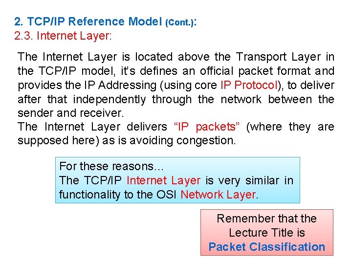 2. TCP/IP Reference Model (Cont. ): 2. 3. Internet Layer: The Internet Layer is