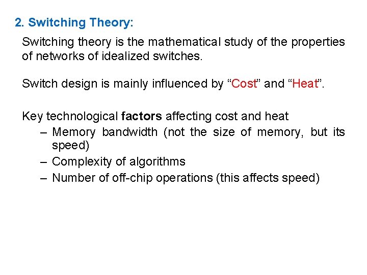 2. Switching Theory: Switching theory is the mathematical study of the properties of networks