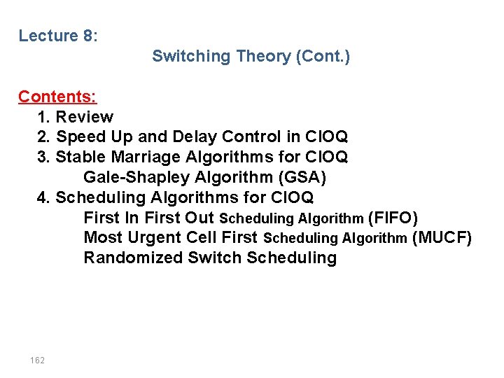 Lecture 8: Switching Theory (Cont. ) Contents: 1. Review 2. Speed Up and Delay