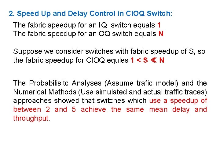 2. Speed Up and Delay Control in CIOQ Switch: The fabric speedup for an