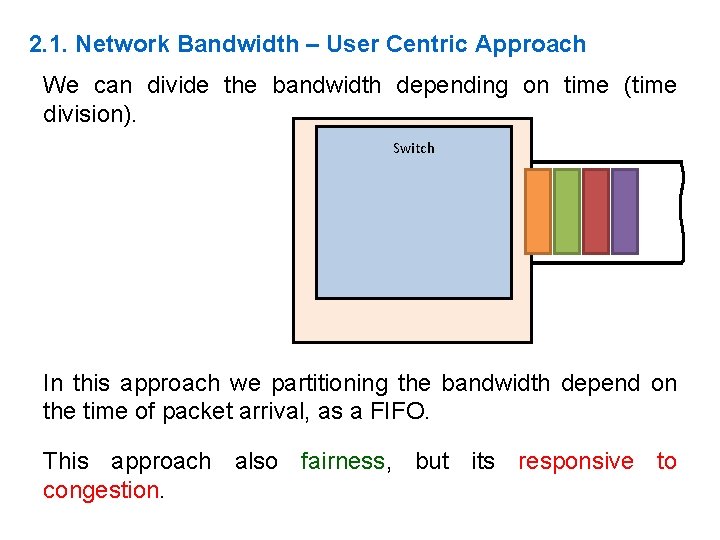 2. 1. Network Bandwidth – User Centric Approach We can divide the bandwidth depending