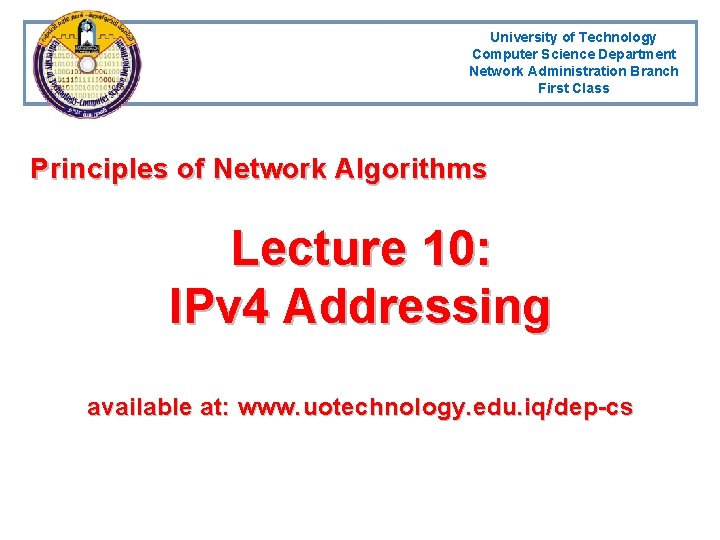 University of Technology Computer Science Department Network Administration Branch First Class Principles of Network