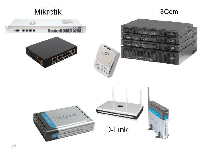 Mikrotik 3 Com D-Link 32 