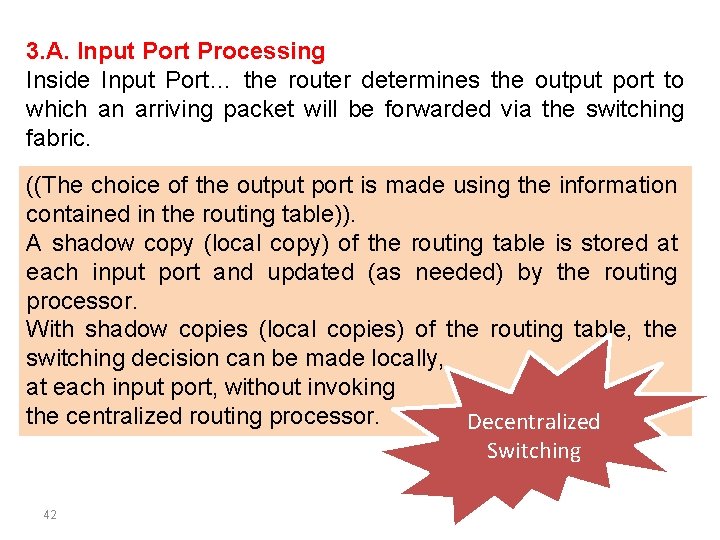 3. A. Input Port Processing Inside Input Port… the router determines the output port