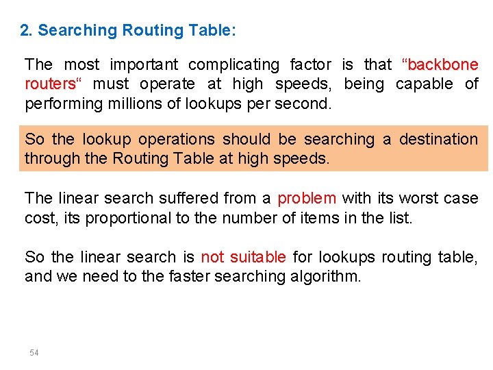 2. Searching Routing Table: The most important complicating factor is that “backbone routers“ routers
