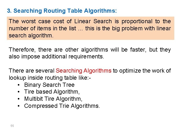 3. Searching Routing Table Algorithms: The worst case cost of Linear Search is proportional