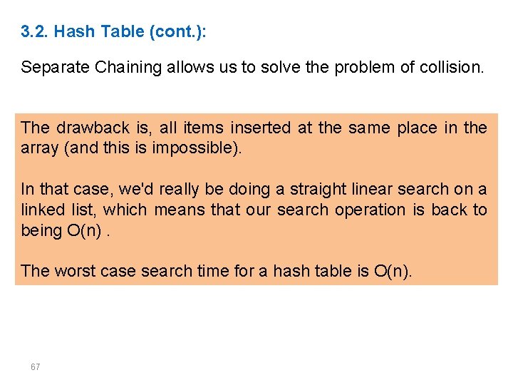 3. 2. Hash Table (cont. ): Separate Chaining allows us to solve the problem