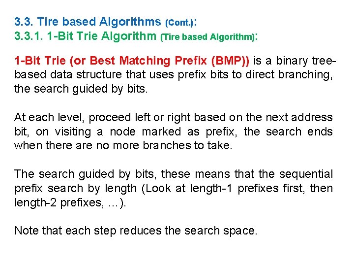 3. 3. Tire based Algorithms (Cont. ): 3. 3. 1. 1 -Bit Trie Algorithm