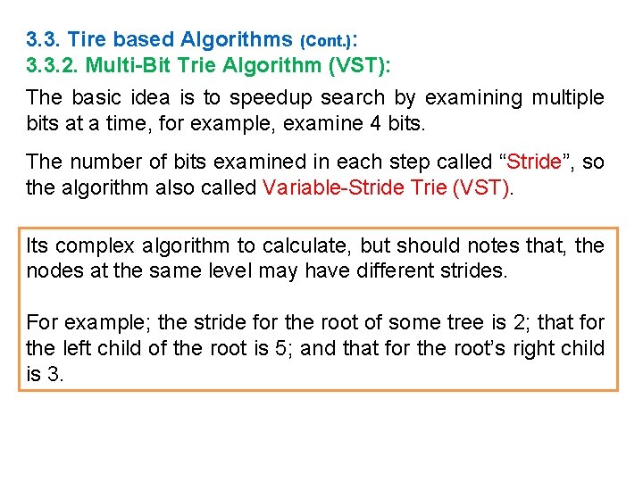 3. 3. Tire based Algorithms (Cont. ): 3. 3. 2. Multi-Bit Trie Algorithm (VST):