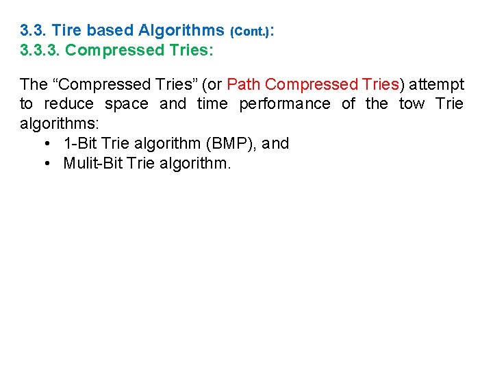 3. 3. Tire based Algorithms (Cont. ): 3. 3. 3. Compressed Tries: The “Compressed