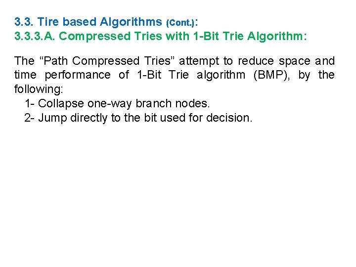 3. 3. Tire based Algorithms (Cont. ): 3. 3. 3. A. Compressed Tries with
