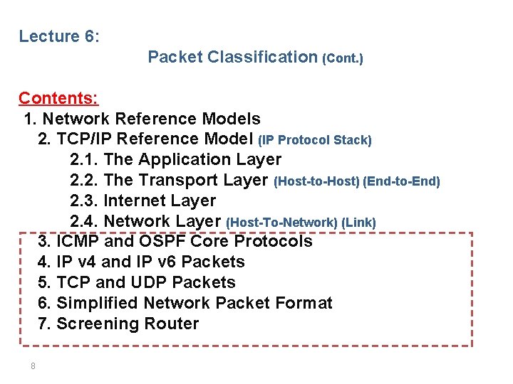 Lecture 6: Packet Classification (Cont. ) Contents: 1. Network Reference Models 2. TCP/IP Reference