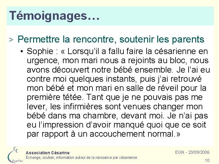 Témoignages… > Permettre la rencontre, soutenir les parents • Sophie : « Lorsqu’il a