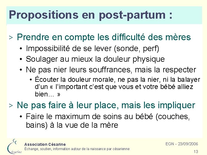 Propositions en post-partum : > Prendre en compte les difficulté des mères • Impossibilité