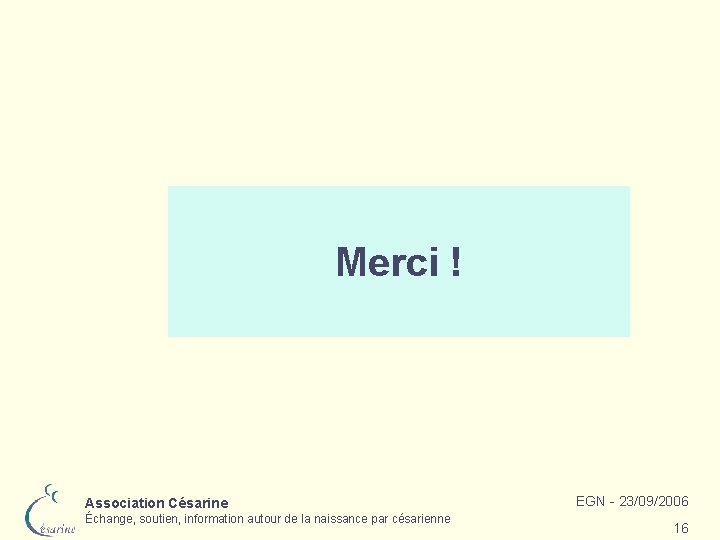 Merci ! Association Césarine Échange, soutien, information autour de la naissance par césarienne EGN