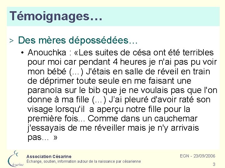 Témoignages… > Des mères dépossédées… • Anouchka : «Les suites de césa ont été