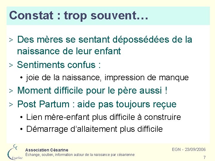 Constat : trop souvent… Des mères se sentant dépossédées de la naissance de leur