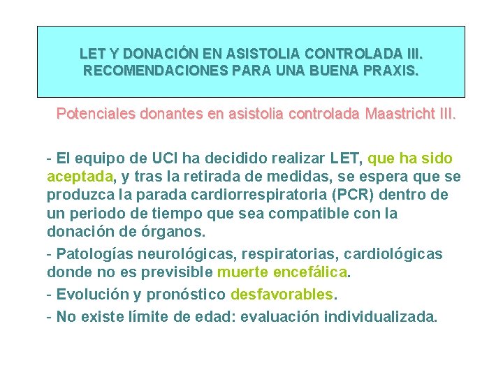 LET Y DONACIÓN EN ASISTOLIA CONTROLADA III. RECOMENDACIONES PARA UNA BUENA PRAXIS. Potenciales donantes