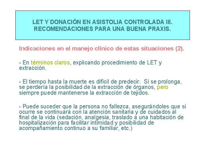 LET Y DONACIÓN EN ASISTOLIA CONTROLADA III. RECOMENDACIONES PARA UNA BUENA PRAXIS. Indicaciones en