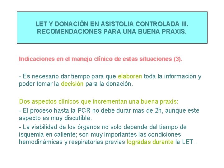 LET Y DONACIÓN EN ASISTOLIA CONTROLADA III. RECOMENDACIONES PARA UNA BUENA PRAXIS. Indicaciones en