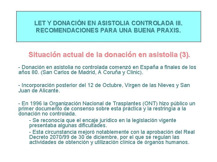 LET Y DONACIÓN EN ASISTOLIA CONTROLADA III. RECOMENDACIONES PARA UNA BUENA PRAXIS. Situación actual