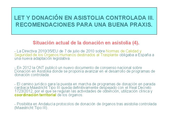 LET Y DONACIÓN EN ASISTOLIA CONTROLADA III. RECOMENDACIONES PARA UNA BUENA PRAXIS. Situación actual