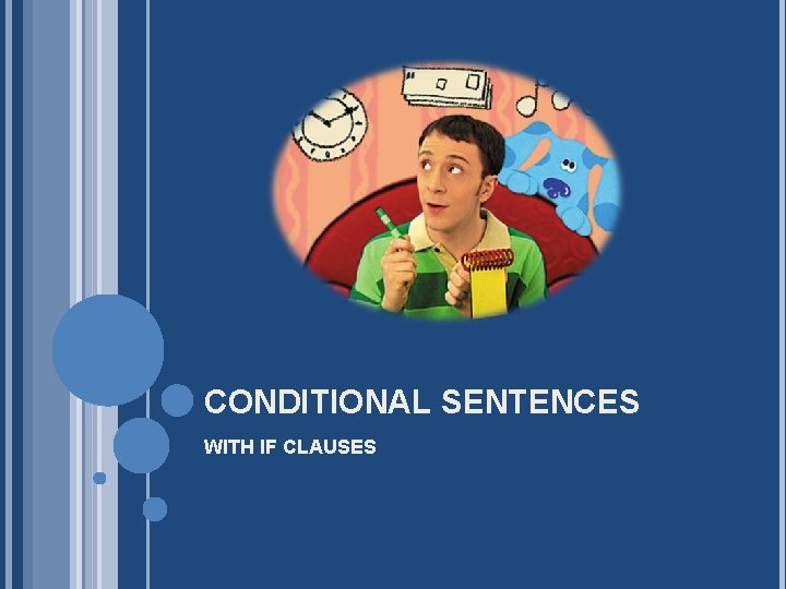 CONDITIONAL SENTENCES WITH IF CLAUSES 