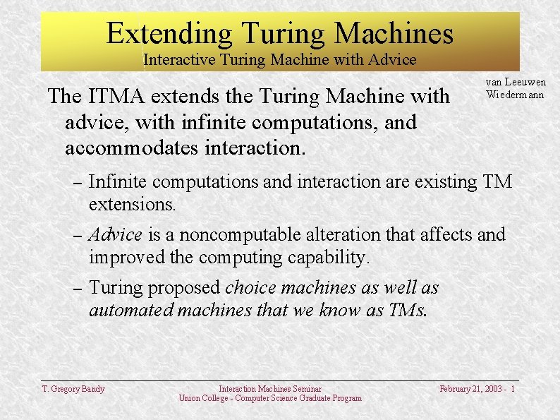 Extending Turing Machines Interactive Turing Machine with Advice The ITMA extends the Turing Machine