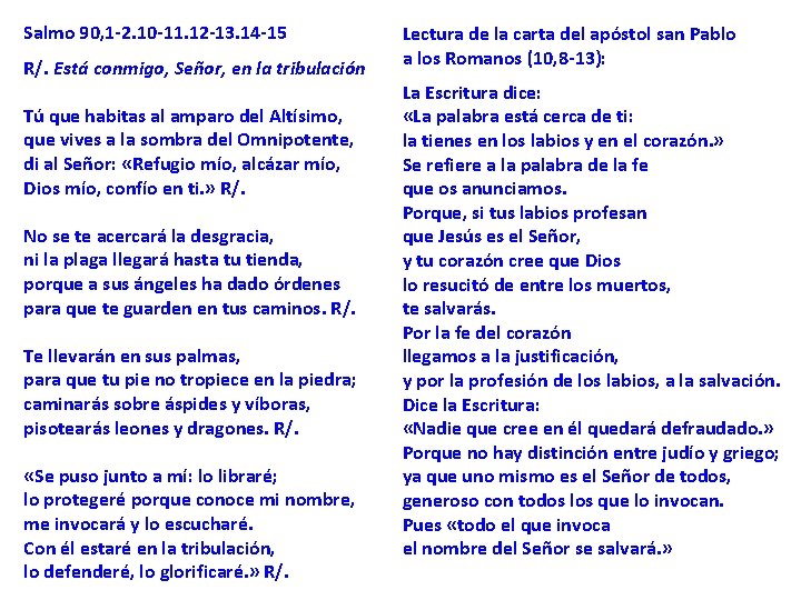 Salmo 90, 1 -2. 10 -11. 12 -13. 14 -15 R/. Está conmigo, Señor,