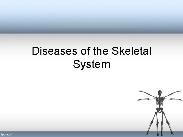 Diseases of the Skeletal System 