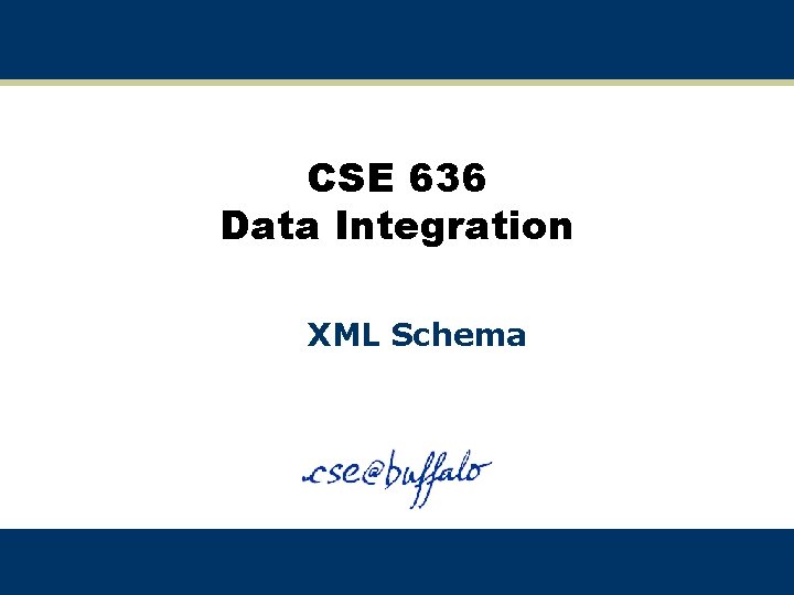 CSE 636 Data Integration XML Schema 