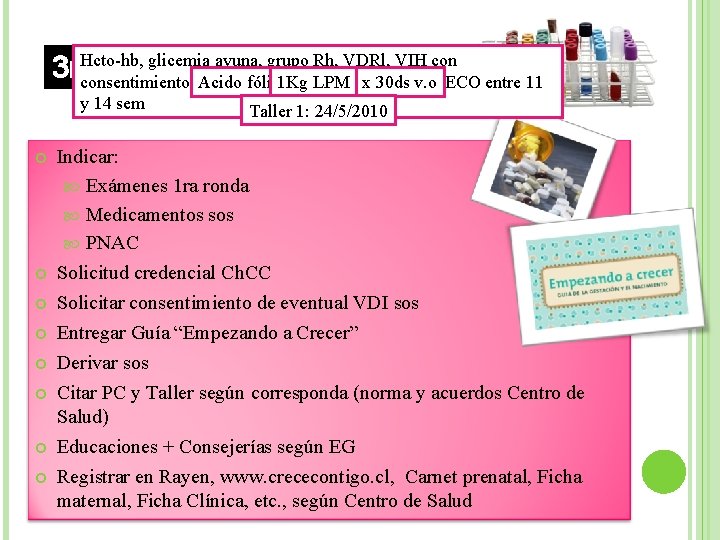 Hcto-hb, glicemia ayuna, grupo Rh, VDRl, VIH con 3 ra Etapa-Indicar/Educar consentimiento informado, Orina