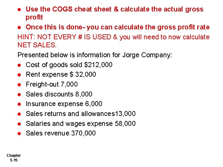 Use the COGS cheat sheet & calculate the actual gross profit l Once this