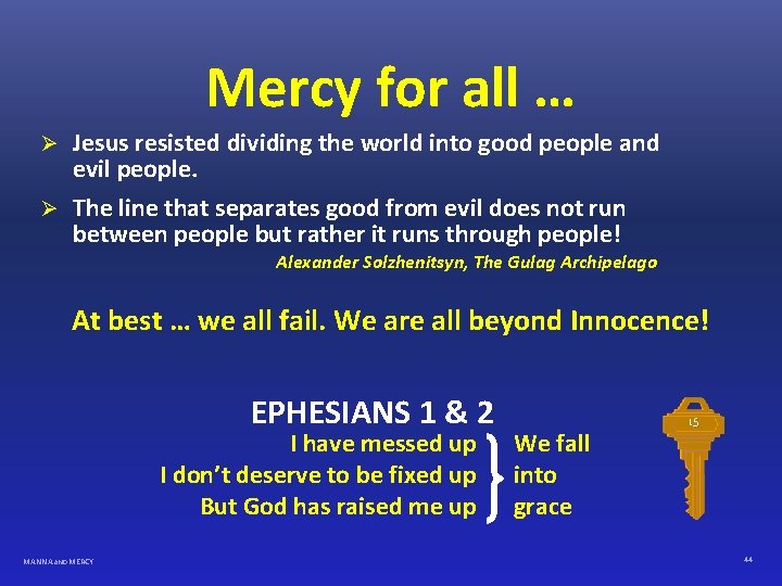 Mercy for all … Jesus resisted dividing the world into good people and evil