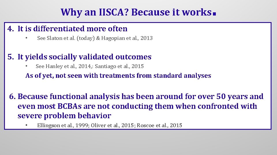 Why an IISCA? Because it works . 4. It is differentiated more often •