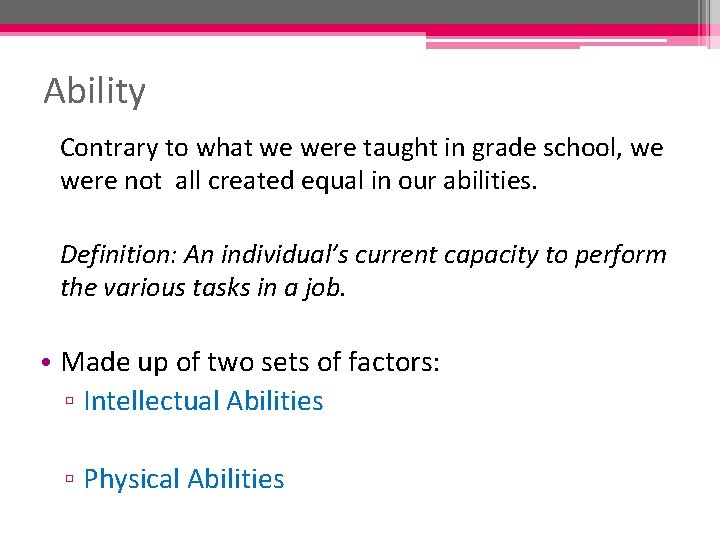 Ability Contrary to what we were taught in grade school, we were not all