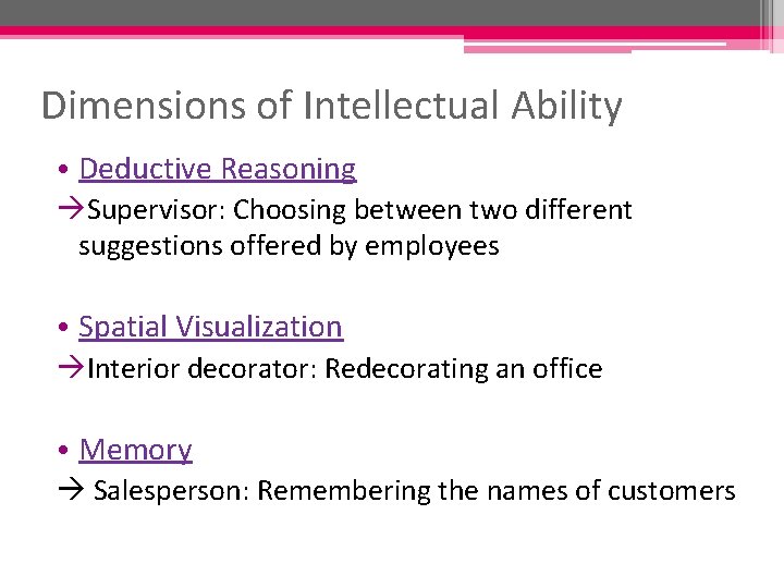 Dimensions of Intellectual Ability • Deductive Reasoning Supervisor: Choosing between two different suggestions offered